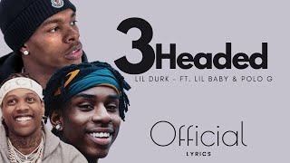 Lil Durk - 3 Headed Goat ft. Lil Baby & Polo G (Official Lyrics)