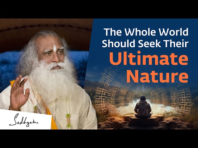 The Whole World Should Seek Their Ultimate Nature |  Sanatan Dharma class=