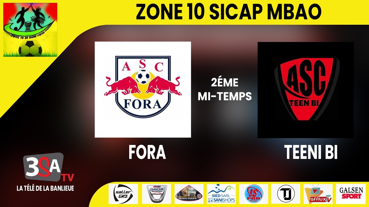 🔴FORA VS TEEN-BI ZONE 10 SICAP MBAO 2EME Mi-Temps - YouTube