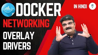Episode 24/135 Docker Full Course In Hindi || Docker Networking Explained - Overlay Drivers