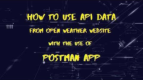 Postman Collection + Open Weather Map