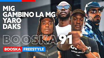 MIG, Gambino la MG, Yaro et Daks | Freestyle Booska 91