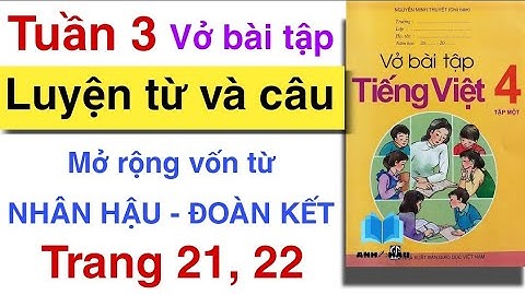 Vở bài tập Tiếng Việt Lớp 4 | Tuần 3 | LUYỆN TỪ VÀ CÂU | NHÂN HẬU - ĐOÀN KẾT | Trang 21, 22