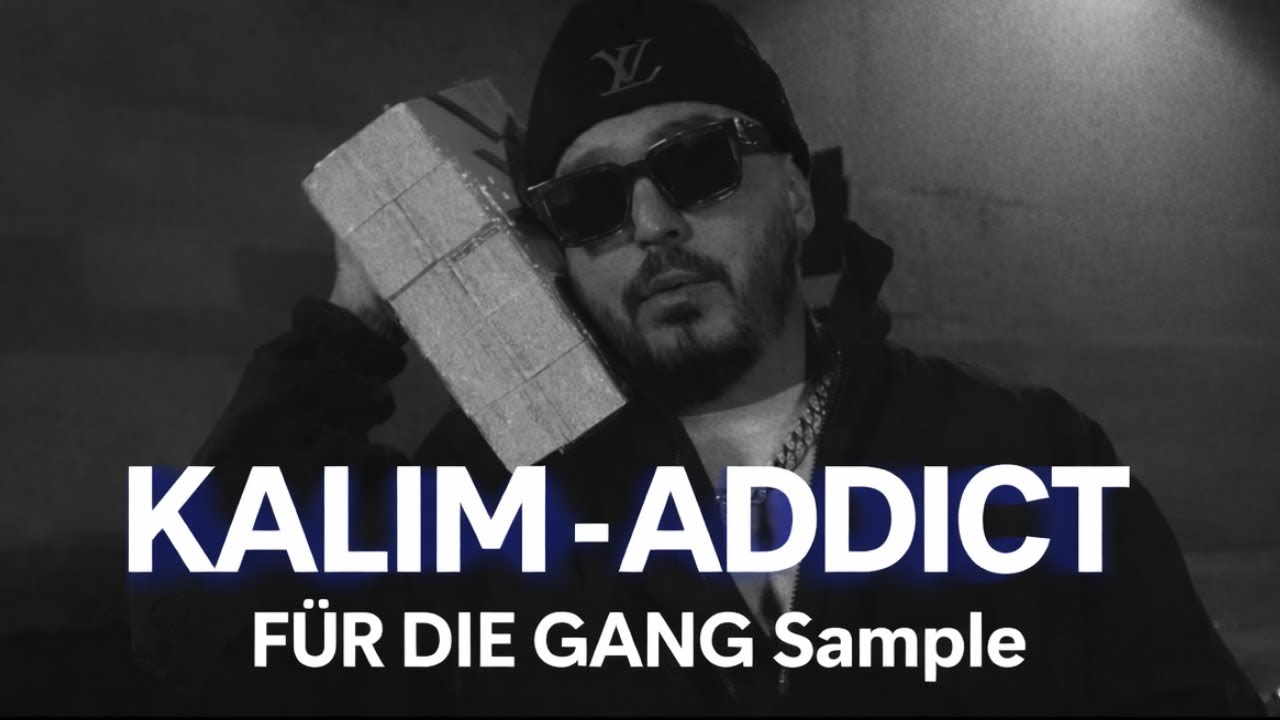 KALIM - ADDICT (FÜR DIE GANG Sample)