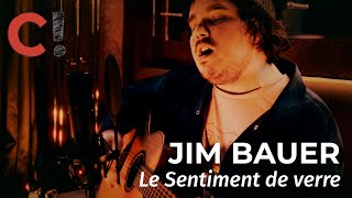 #1231 Jim Bauer - Le sentiment de verre (Session acoustique)