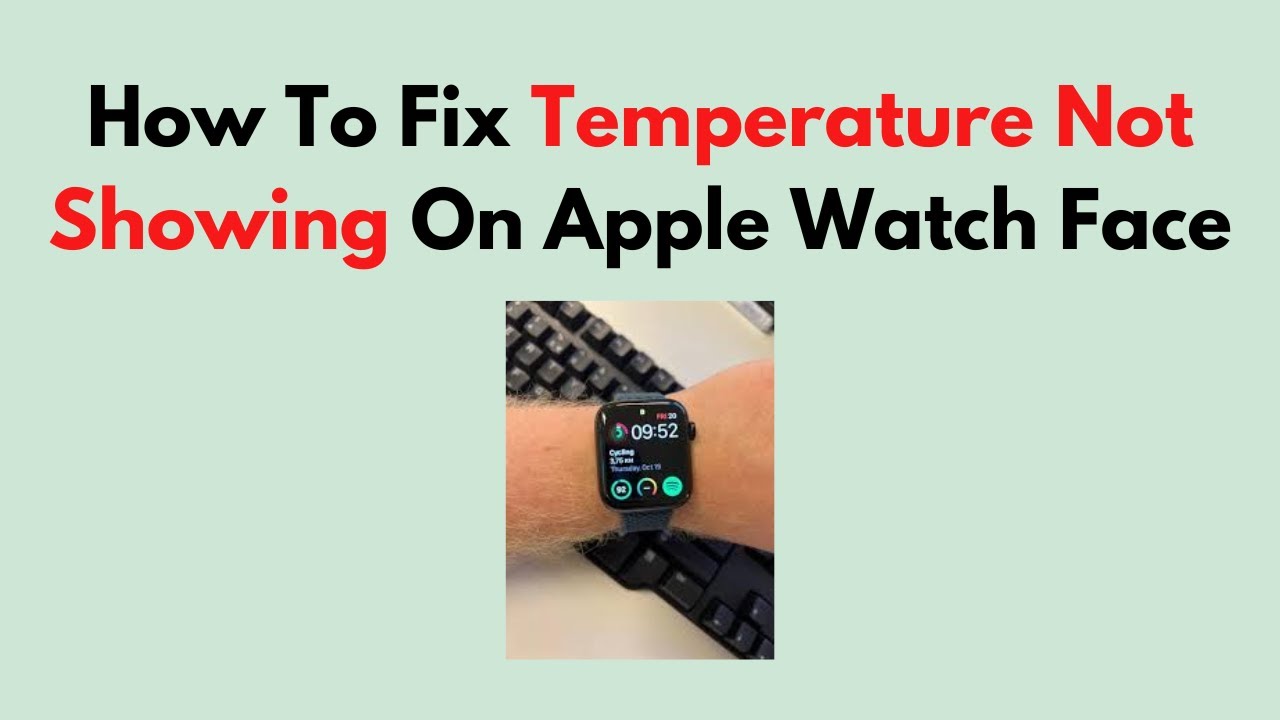 how-to-fix-temperature-not-showing-on-apple-watch-face-youtube