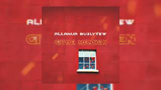 ALLANUR BUZLYÝEW - GITME MENDEN (audio) 2020