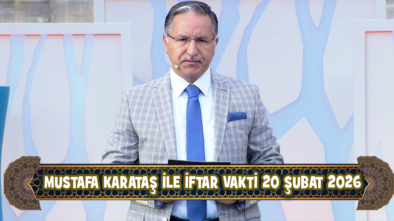 Prof. Dr. Mustafa Karataş ile iftar Vakti 20 Şubat 2026