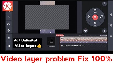 Kine master Video Layer Problem 💯 👍 Solved | Add Unlimited Video Layers In Kine master