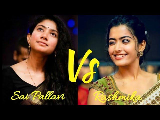 Sai Pallavi 😍♥️ Vs Rashmika 🤩♥️ - YouTube