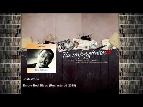 Josh White - Empty Bed Blues - Remastered 2019