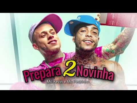 Prepara Novinha 2 MC Kevin MC Pedrinho