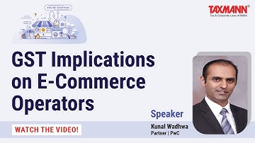 #TaxmannWebinar | GST Implications on E-Commerce Operators