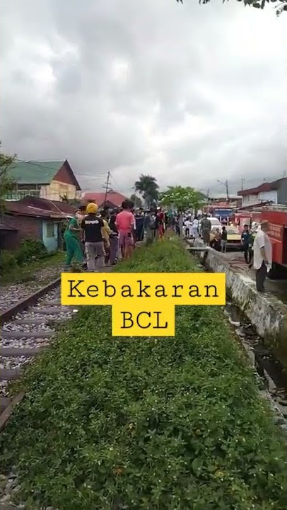 Kebakaran BCL