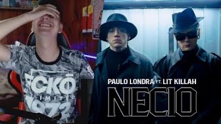 REACCION A Paulo Londra - Necio (feat. LIT killah) [Official Video]