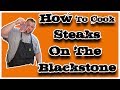 Steaks on the Blackstone Griddle