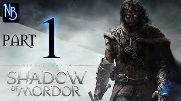 Middle Earth Shadow of Mordor Walkthrough Part 1 (No Commentary)
