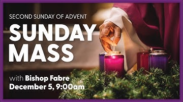Second Sunday of Advent, Sunday Mass | December 5, 2021