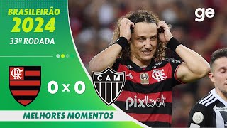 Thumbnail for FLAMENGO 0 X 0 ATLÉTICO-MG | MELHORES MOMENTOS | 33ª RODADA BRASILEIRÃO 2024 | ge.globo