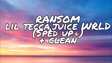 Ransom-By Lil tecca ft Juice WRLD (sped up + clean )