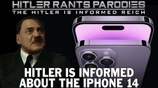 Hitler is informed about the iPhone 14