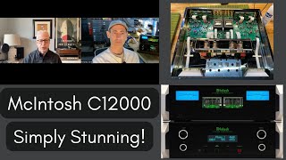 The Stunning McIntosh C12000 Preamp - Tube AND Solid State - Have It Your Way