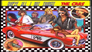 HQ FLAC THE CARS - YOURE ALL I GOT TONIGHT  Super Enhanced Audio BEST VERSION