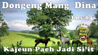 Kajeun Paeh Jadi si'it - Eps .04