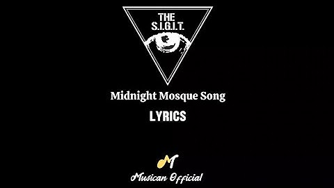 The SIGIT - Midnight Mosque Song (Lyrics)