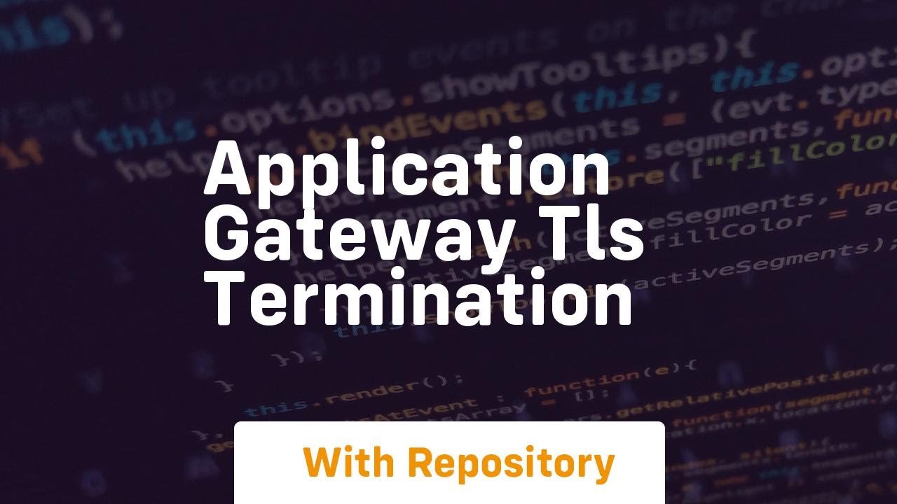 Application gateway tls termination