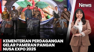 Kementerian Perdagangan Gelar Pameran Pangan Nusa Expo 2025, Kuliner RI Siap Mendunia | iNews Siang
