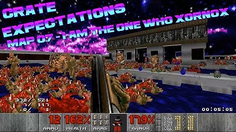 Crate Expectations - Map 07 - I AM the one who Xornox - a double dose of fatties