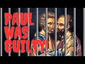 This is why paul deserved to be arrested