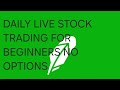 FREE DAILY LIVE STOCK TRADING FOR BEGINNERS NO OPTIONS