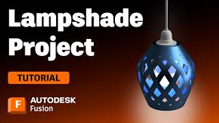 Learn to Model a 3D Printed Lampshade in Autodesk Fusion [UPDATED] screenshot 1