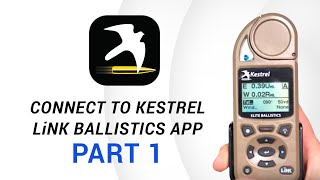 PART 1- Connecting 5700 to Kestrel LiNK Ballistics App-FOLLOW THESE BEFORE MOVING ON TO PART 2!