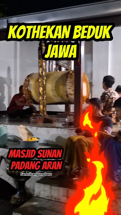 KOTHEKAN BEDUK JAWA MASJID BAYAT , MAKAM SUNAN PADANG ARAN #KOTHEKANBEDUKJAWA #kenthongan