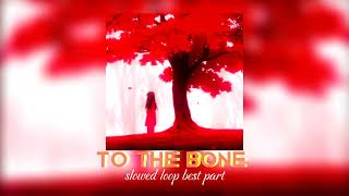 Pamungkas  To The Bone  Loop Best Part Slowed