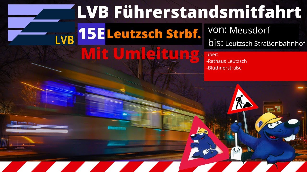 LVB Führerstandsmitfahrt [Linie 15E] von Meusdorf nach Leutzsch Straßenbahnhof /LVB Straßenbahn