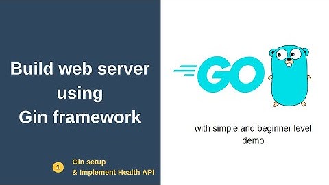 Go create web server using Gin | Build web server using Gin framework in Golang | Setup and Health