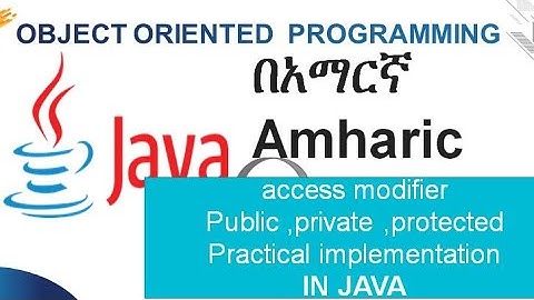 Access specifiers in Java(Public PrivateProtected Default) part 2 practical Amharic  በአማርኛ