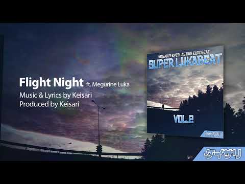 【VOCALOID Original】Flight Night【Megurine Luka】