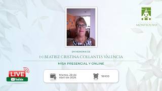 Misa presencial y online en memoria de Beatriz Cristina Collantes Valencia