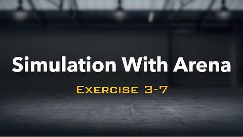 Simulation with Arena: Exercise 3-7