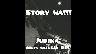 Story WA!!! Judika - Cinta Satukan Kita (Cover Akmal sofan)