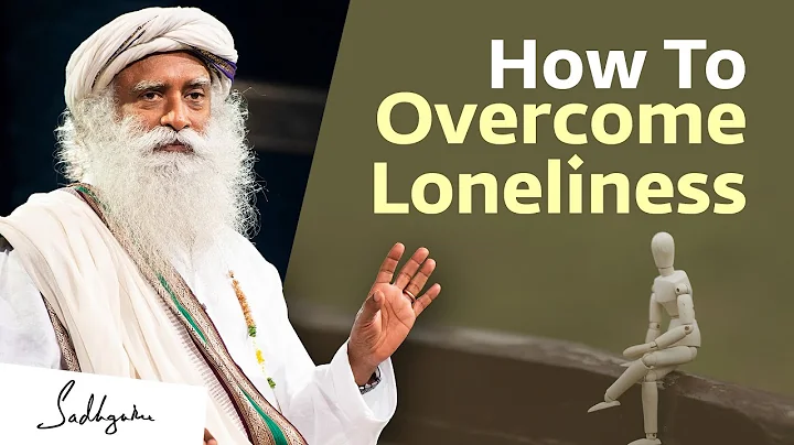 How To Overcome Loneliness? | Sadhguru - DayDayNews