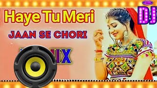 Haye Tu Meri Jaan Se Chori Dj Remix Song Hard Bass Haryanvi Song  Tu Meri Muskan Se Chori Remix 2025