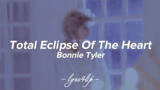 Bonnie Tyler - Total Eclipse Of The Heart (Single Version) (Lyrics)