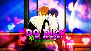 Do Dil Mill Rahe Hai_ HINDI AMV #anime #animeedits