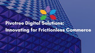 Pivotree Digital Solutions: Innovating for Frictionless Commerce